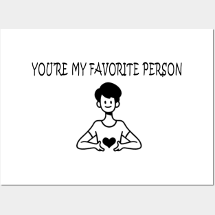 You’re my favorite person Posters and Art